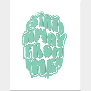 Stay Away From Me (Mint) Posters and Art